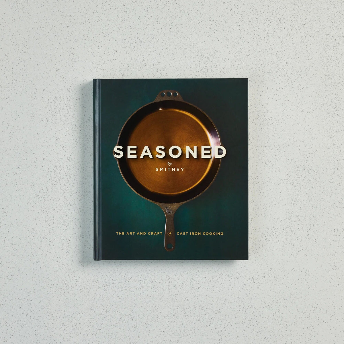 Seasoned: The Art and Craft of Cast Iron Cooking