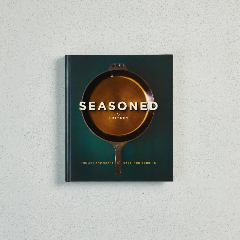 Seasoned: The Art and Craft of Cast Iron Cooking